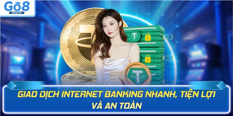 Quy trình nạp tiền Go8 qua Internet Banking