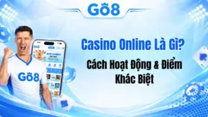 Casino Online Là Gì? Cách Hoạt Động & Điểm Khác Biệt