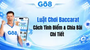 Luật Chơi Baccarat Chi Tiết: Cách Tính Điểm & Chia Bài